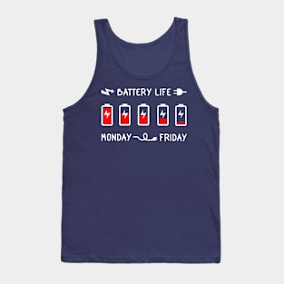 Bttery life. Monday - Friday. Tank Top
